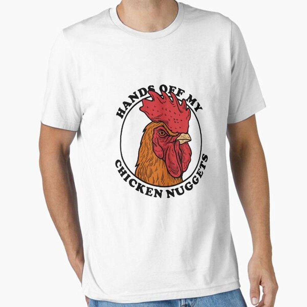 Hands Off My Chicken Nuggets Tshirt
